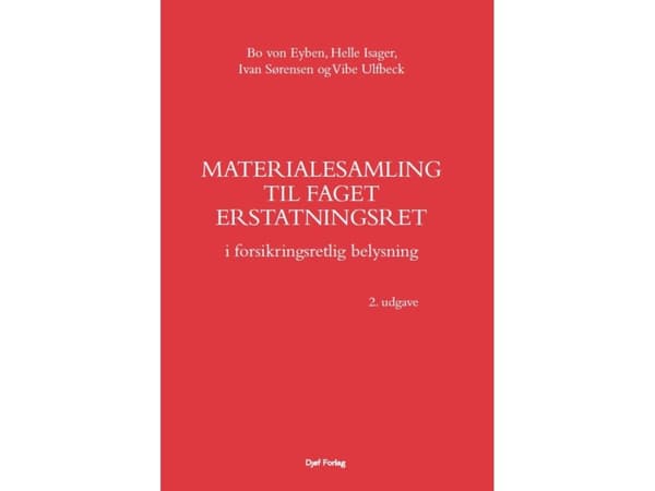 Materialesamling til faget erstatningsret | Bo von Eyben, Helle Isager, Ivan Sørensen og Vibe Ulfbeck