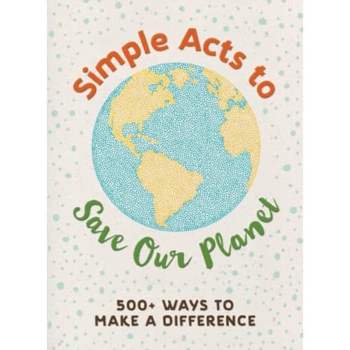 Simple Acts to Save Our Planet (inbunden, eng)