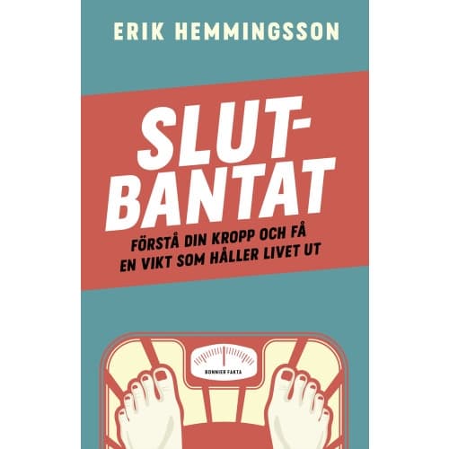 Slutbantat : förstå din kropp och få en vikt som håller livet ut (bok, storpocket)