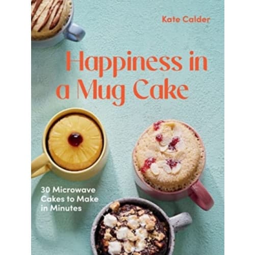 Happiness in a Mug Cake (inbunden, eng)