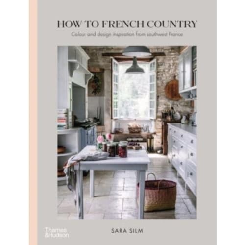 How to French Country (inbunden, eng)