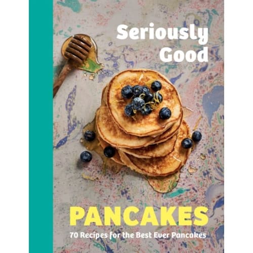 Seriously Good Pancakes (inbunden, eng)