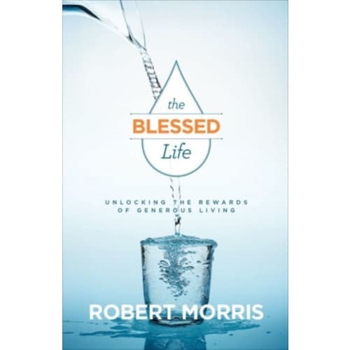 The Blessed Life – Unlocking the Rewards of Generous Living (häftad, eng)