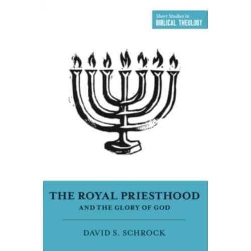 The Royal Priesthood and the Glory of God (häftad, eng)