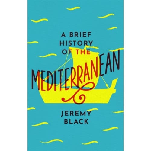 A Brief History of the Mediterranean (häftad, eng)