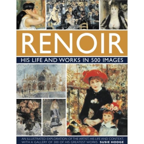 Renoir: His Life and Works in 500 Images (inbunden, eng)