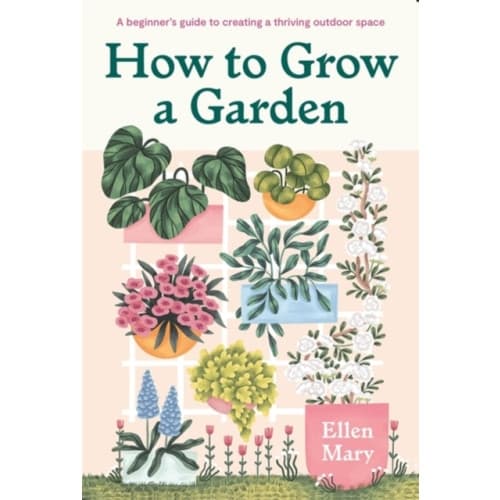 How to Grow a Garden (inbunden, eng)