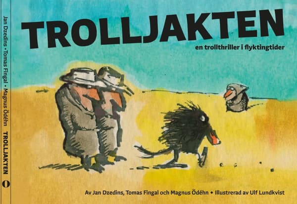 Trolljakten : en trollthriller i flyktingtider 9789189294042