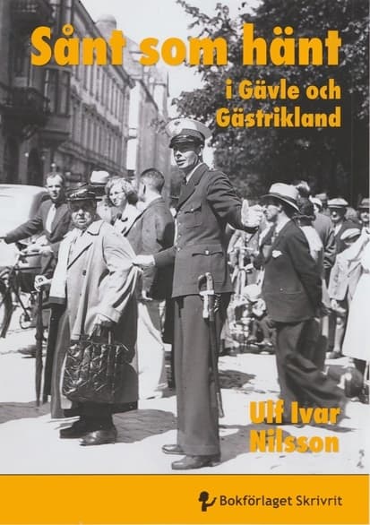 Sånt som hänt i Gävle och Gästrikland 9789198025880
