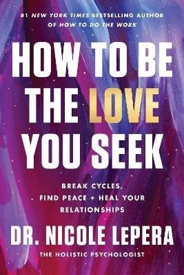 How to Be the Love You Seek Intl/E 9780063339989