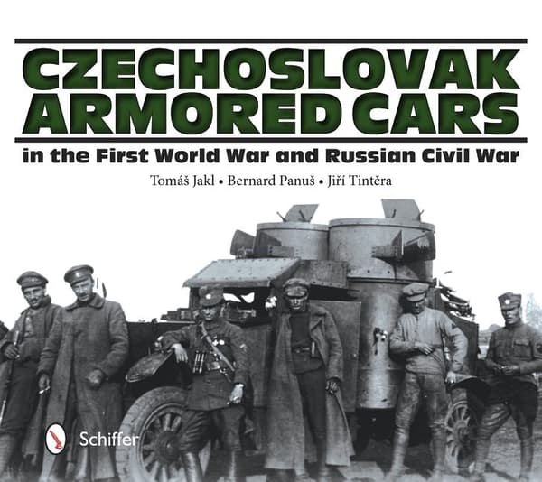 Czechoslovak Armored Cars In The First World War 9780764348044