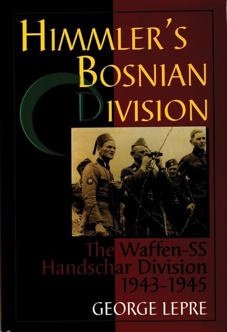 Himmlers bosnian division - the waffen-ss 9780764301346