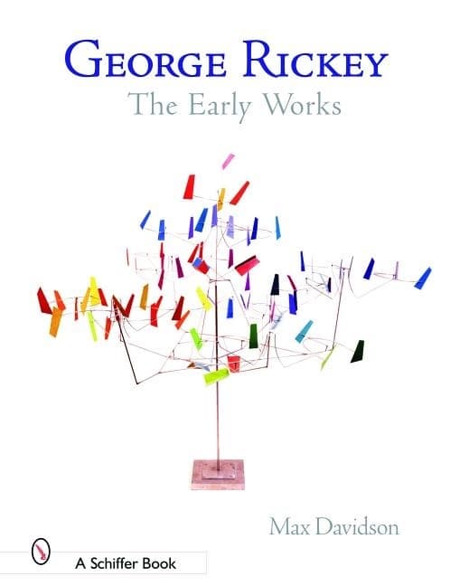 George Rickey : The Early Works 9780764319921