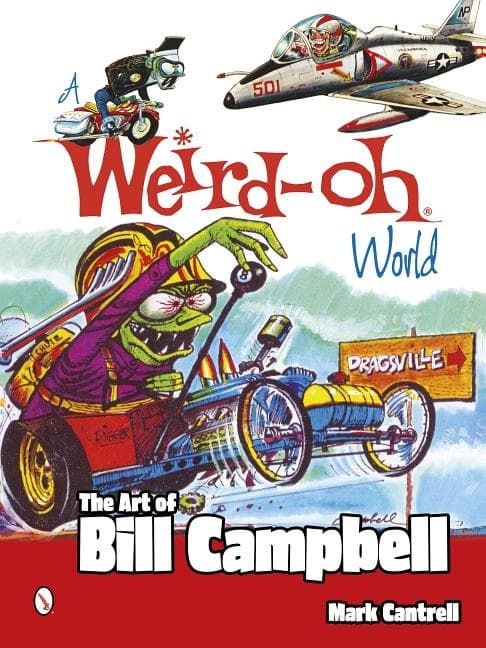A Weird-Oh World: The Art Of Bill Campbell 9780764346484
