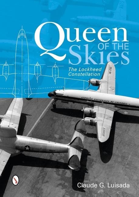 Queen of the skies - the lockheed constellation 9780764346392