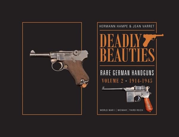 Deadly beauties -- rare german handguns - volume 2 9780764350856