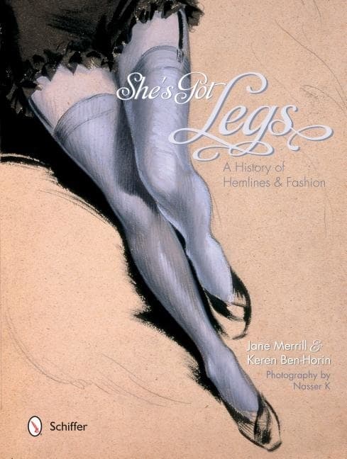 Shes got legs - a history of hemlines and fashion 9780764349522
