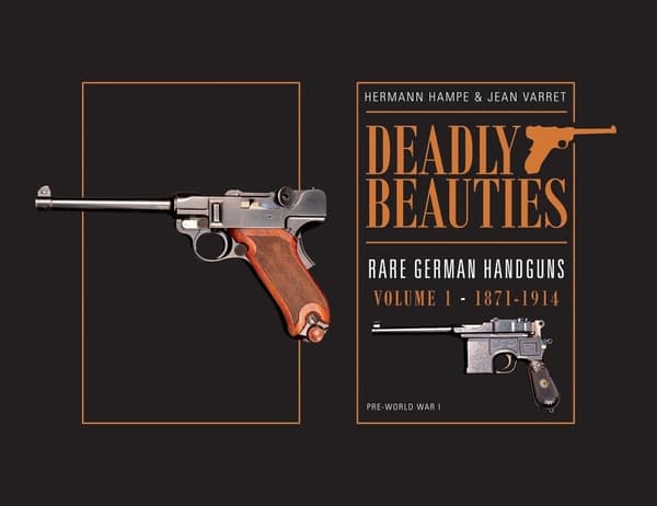 Deadly beauties -- rare german handguns - volume 1 9780764350849