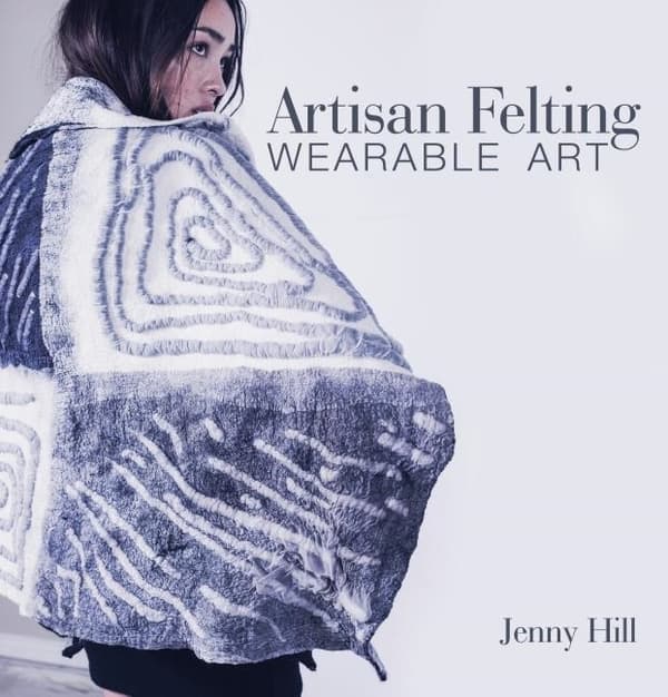 Artisan Felting : Wearable Art 9780764358524