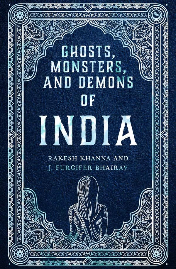 Ghosts, Monsters, And Demons Of India 9781786788078