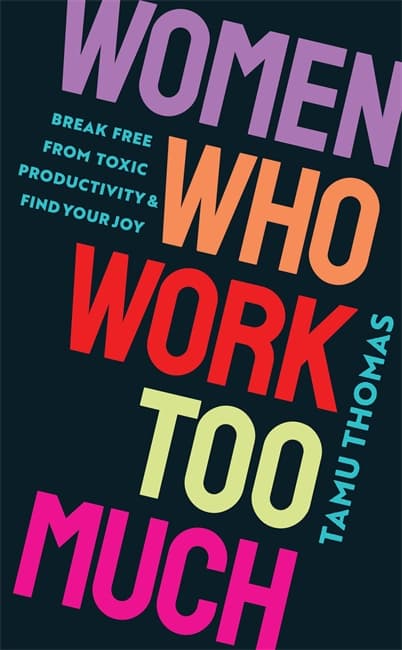 Women Who Work Too Much 9781837820740