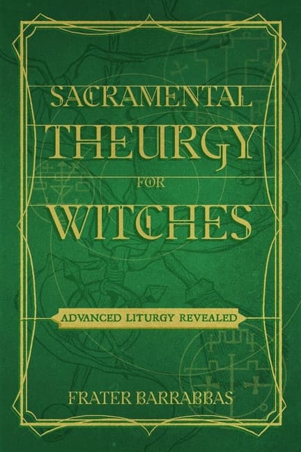 Sacramental Theurgy For Witches 9781959883265