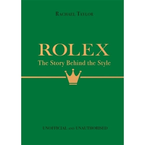 Rolex: The Story Behind the Style (inbunden, eng)