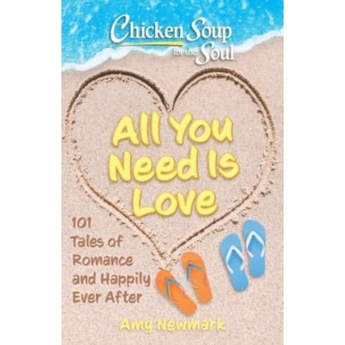 Chicken Soup for the Soul: All You Need Is Love (häftad, eng)