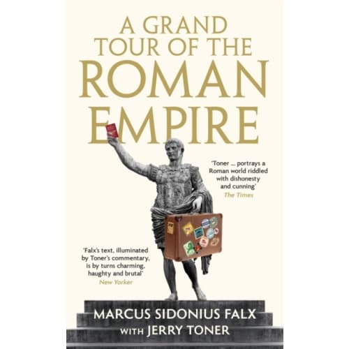A Grand Tour of the Roman Empire by Marcus Sidonius Falx (inbunden, eng)