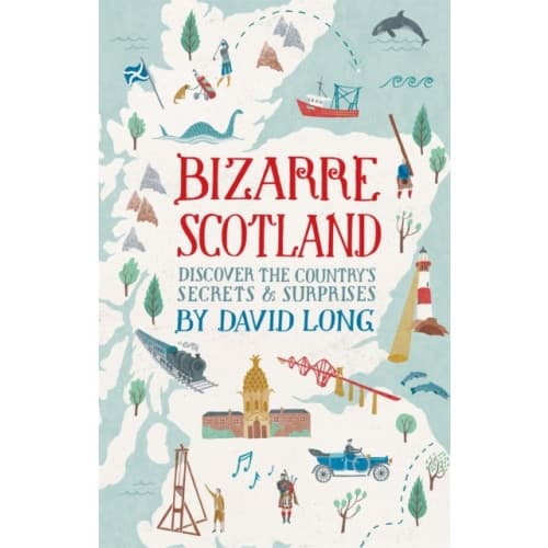 Bizarre Scotland (inbunden, eng)