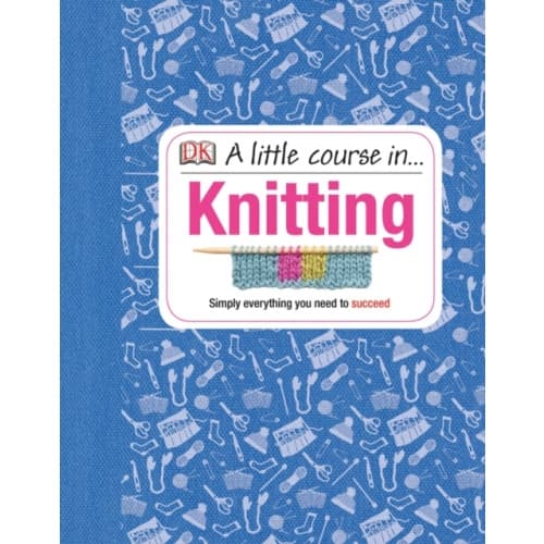 A Little Course in Knitting (inbunden, eng)