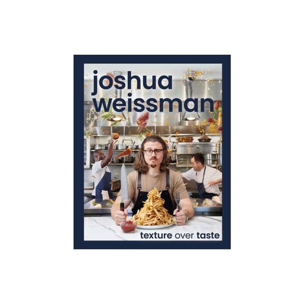 Joshua Weissman: Texture Over Taste (inbunden, eng)