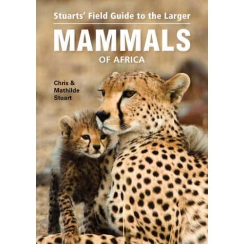 Stuarts’ Field Guide to Larger Mammals of Africa (häftad, eng)