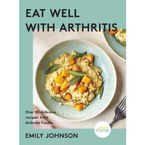 Eat Well with Arthritis (inbunden, eng)