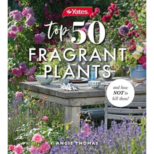 Yates Top 50 Fragrant Plants and How Not to Kill Them! (häftad, eng)