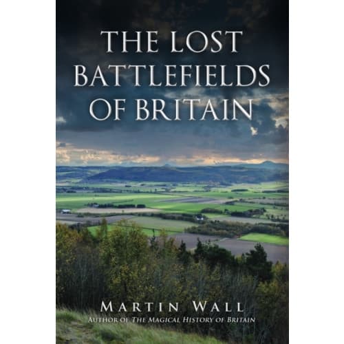 The Lost Battlefields of Britain (inbunden, eng)