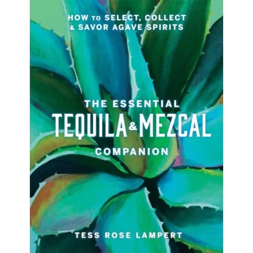 The Essential Tequila & Mezcal Companion (inbunden, eng)