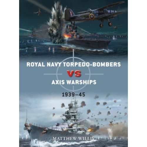 Royal Navy torpedo-bombers vs Axis warships (häftad, eng)