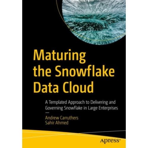 Maturing the Snowflake Data Cloud (häftad, eng)