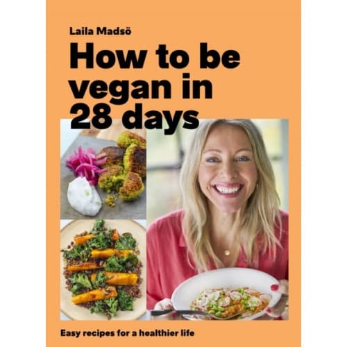 How to Be Vegan in 28 Days (inbunden, eng)