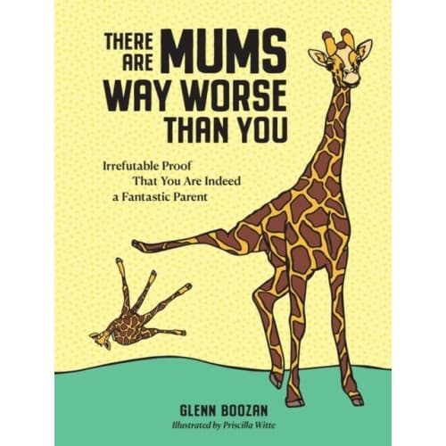 There Are Mums Way Worse Than You (inbunden, eng)