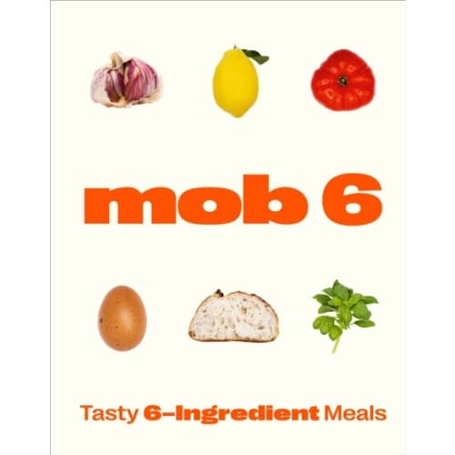 Mob 6: Tasty 6-Ingredient Meals (inbunden, eng)