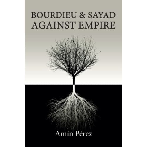 Bourdieu and Sayad Against Empire (häftad, eng)
