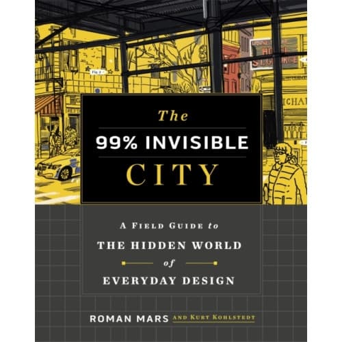 The 99% Invisible City (inbunden, eng)