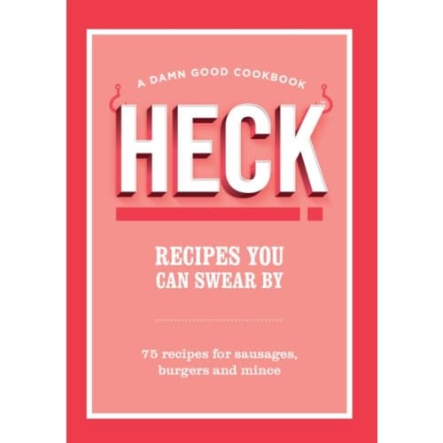 HECK! Recipes You Can Swear By (inbunden, eng)