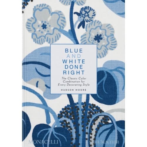 Blue and White Done Right (inbunden, eng)