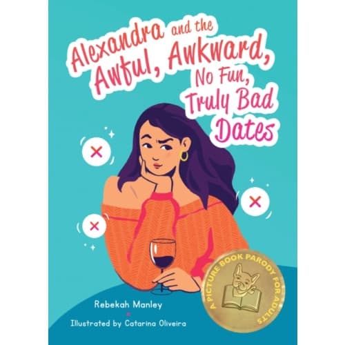 Alexandra and the Awful, Awkward, No Fun, Truly Bad Dates (inbunden, eng)