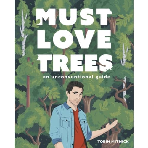 Must Love Trees (inbunden, eng)