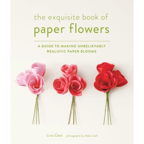 Exquisite Book of Paper Flowers (häftad, eng)