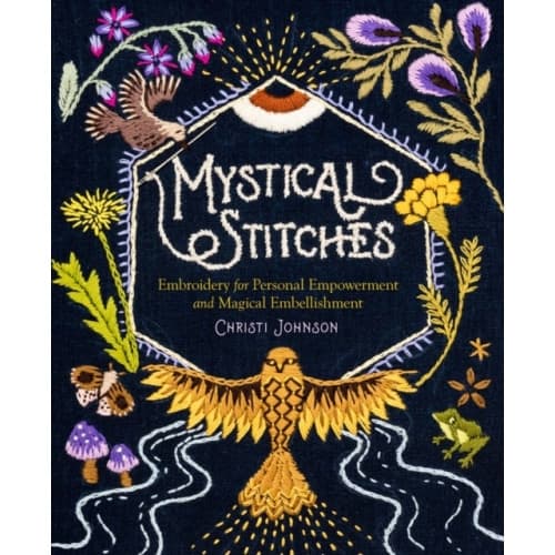 Mystical Stitches: Embroidery for Personal Empowerment and Magical Embellishment (inbunden, eng)